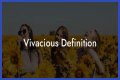 Is vivacious a compliment?